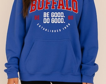 Buffalo Football Be Good Do Good Hoodie, Football Fan Sweatshirt, Vintage Game Day Pullover, Cozy Unisex Sports Hoodie, Tailgate Season Gift