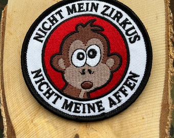 Patch Aufnäher Abzeichen Klett nicht meine Affen nicht mein Zirkus