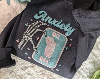 Anxiety On Embroidered Sweatshirt, Embroidery, Skeleton Embroidery, Anxiety Switch, Funny Sweatshirt, Humor Gifts