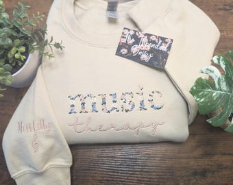Personalized Music Therapy Embroidered Sweatshirt, Personalized Name Sleeve w/ Treble Clef , Music Therapy Floral Sweatshirt, Embroidery