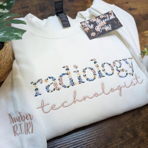 Personalized Radiology Technologist Embroidered Sweatshirt, Personalized Sleeve, RT Floral Sweatshirt, Embroidery