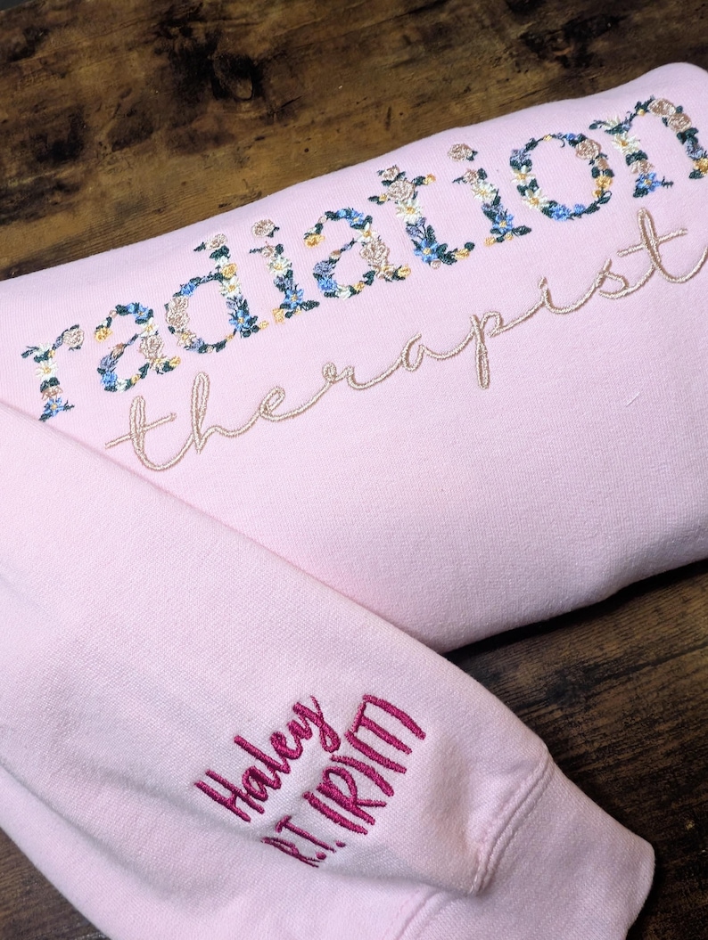 Radiation Therapist Floral Embroidered Sweatshirt, Personalized Sleeve, RT Flower Sweatshirt, Embroidery, Gifts for Her, RT Presents Light Pink
