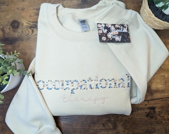 Occupational Therapy Embroidered Sweatshirt, OT Floral Sweatshirt, Embroidery
