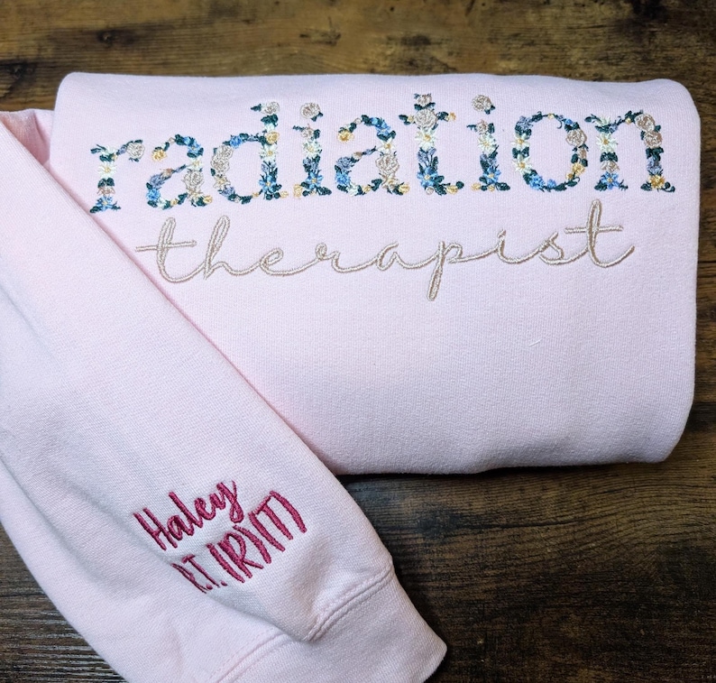 Radiation Therapist Floral Embroidered Sweatshirt, Personalized Sleeve, RT Flower Sweatshirt, Embroidery, Gifts for Her, RT Presents image 8