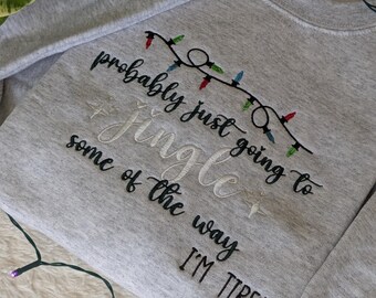 Probably Just Going To Jingle Some Of The Way, I'm Tired Embroidered Sweatshirt, Funny Christmas Sweatshirt, Jingle All The Way
