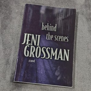 Behind the Scenes Jeni Grossman Novel Thriller Fiction Book