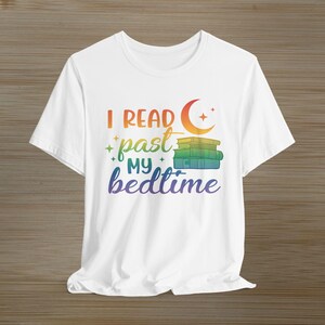 I Read Past My Bedtime Rainbow, Book Shirt, Reading Shirt, Book Lover Shirt,  Book Nerd Shirt