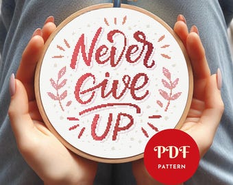 Patrón de punto de cruz "Nunca te rindas", diseño de bordado con cita inspiradora, gráfico de bordado motivacional, patrón PDF de punto de cruz fácil, bricolaje