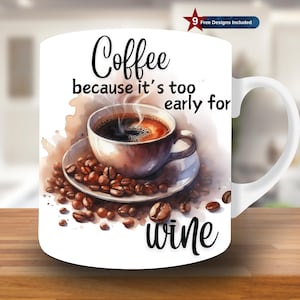 Könnte beinhalten: Eine weiße Kaffeetasse mit einer Schwarzweißillustration einer Kaffeetasse mit Kaffeebohnen. Die Tasse trägt den Text "Coffee because it's too early for wine".