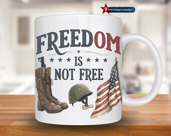 Freedom is Not Free Mug Wrap, 11oz & 15oz Mug Template, Patriotic Mug Sublimation Design, Coffee Mug Wrap Template, Instant Download,Soldier