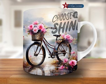Choose Your Shine Mug Wrap, 11oz & 15oz Mug Template, Mug Sublimation Design, Mug Wrap Template, Digital Download PNG, Inscribed mug,bicycle