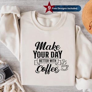 Coffee Quote Png, Sublimation Design, Clipart Png, Make Your Day Better with Coffee Shirt, Trendy Png, T-Shirt Design, Instant Download, DTF