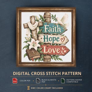 Puede incluir: Un patrón de punto de cruz digital que muestra un poste de señalización de madera con las palabras Faith, Hope y Love. El diseño incluye una paloma blanca, una cruz de madera con tela blanca, un lirio blanco y un libro marrón. El texto dice Digital Cross Stitch Pattern.