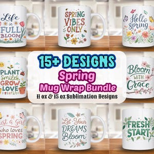 Op de afbeelding: Een set van 11 sublimatieontwerpen voor 11 oz en 15 oz mokken met lentethema's en tekst. De ontwerpen bevatten zinnen zoals "Life in Full Bloom", "Spring Vibes Only", "Hello Spring", "Plant Smiles Grow Love", "Bloom With Grace", "Just a Girl Who Loves Spring", "Let Your Dreams Bloom" en "Fresh Start".