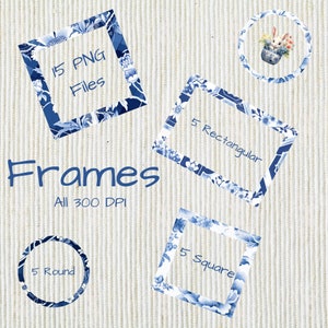 Op de afbeelding: Een set van 15 digitale frames in blauw en wit met bloemmotieven. De frames zijn in 5 verschillende stijlen: 5 vierkant, 5 rond en 5 rechthoekig. Alle frames zijn 300 DPI.