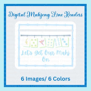 May include: Digital Mahjong Line Readers graphic with text "Let's get Our Mahj On". The image features six colorful designs, each with a unique pattern, hanging on a clothesline. The text "6 Images/6 Colors" is also included.