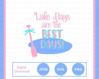 Lake Days Are The Best Days SVG, Summer Lake Life Cut File (Digital Download)
