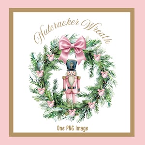 May include: A pink and green Christmas wreath with a pink bow and a pink nutcracker in the centre. The wreath is decorated with pink baubles and green pine branches. The text "Nutcracker Wreath" is written in gold lettering above the wreath. The text "One PNG Image" is written below the wreath.