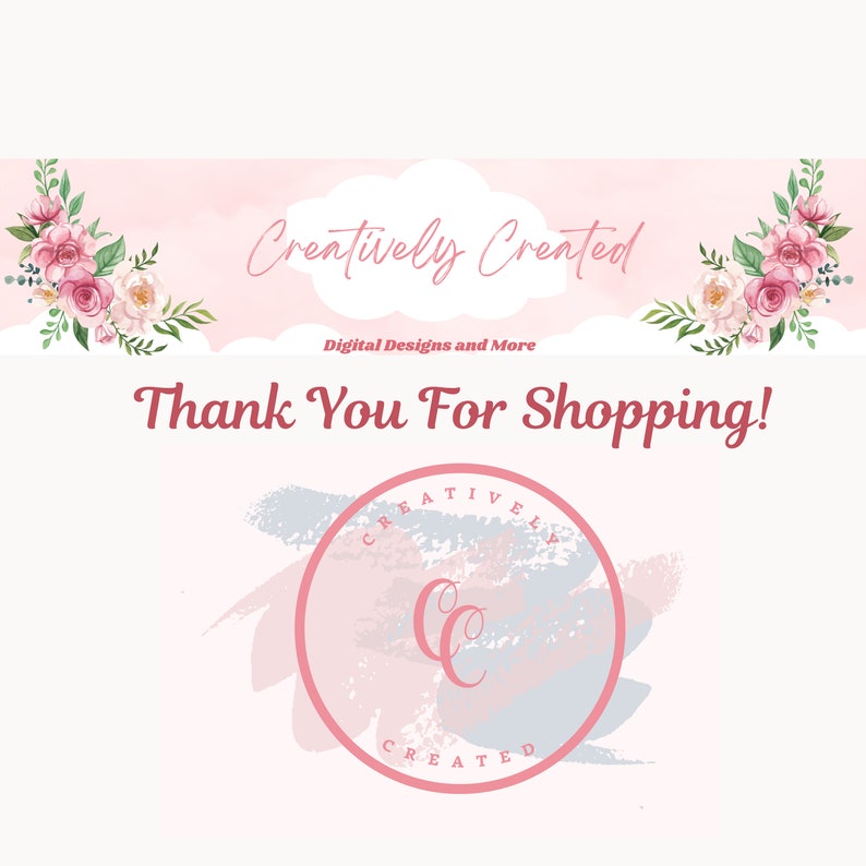 K&ouml;nnte beinhalten: Rosa-wei&szlig;es Blumenmuster mit dem Text "Creatively Created" und "Digital Designs and More". Unter dem Text steht der Satz "Thank You For Shopping!" und ein Logo mit den Buchstaben "CC" in einem Kreis mit den Worten "Creatively Created" um den Kreis herum.