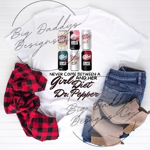 Don&#39;t Come Between A Girl and Her Diet Dr. Pepper SVG/PNG