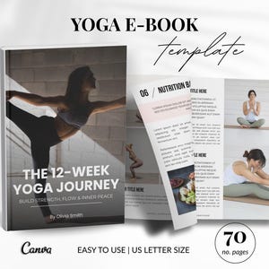 May include: A yoga e-book template titled "The 12-Week Yoga Journey." The cover shows a woman in a yoga pose. The open book displays yoga poses and nutrition information. The e-book has 70 pages and is easy to use.