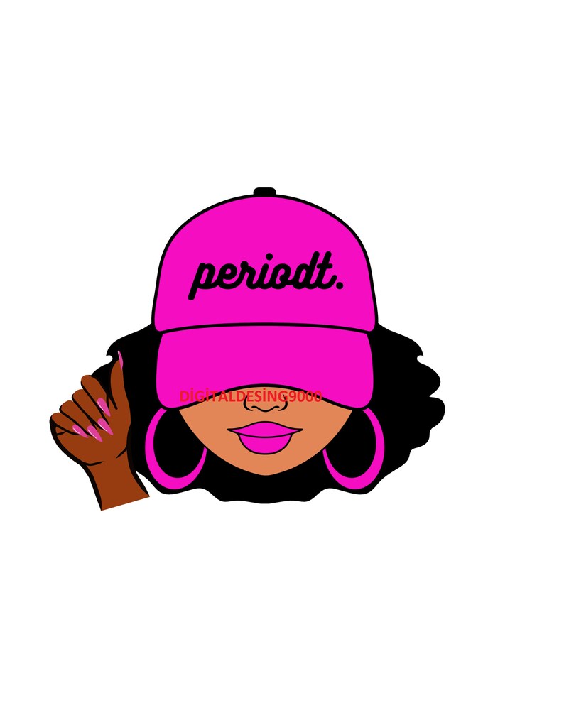 May include: A pink baseball cap with the text "periodt." in black lettering. The cap is worn by a cartoon illustration of a woman with black hair, pink lips, and large hoop earrings.
