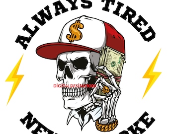 skull always tired never broken,png file,skull with baseball cap,money dollar,gold bracelet,gold ring,money doesn&#39;t matter to me,cool skull