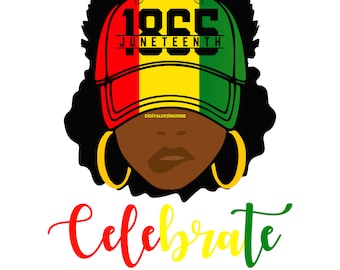 Celebrate Juneteenth png, Juneteenth 1865 png, Black Woman png, Black History Month, Melanin png, African American, Free-ish, Black Culture,