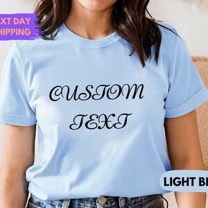 Custom Text Shirt, Personalized Custom Shirt, Customize Your Own Shirt, Matching Custom Shirts, Custom Made Shirt, Custom Tee