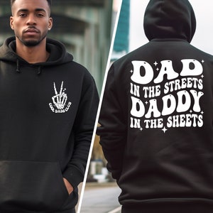 Dad in the Streets, Daddy in the Sheets, Men's funny Sweatshirt, Father's Day, Humor Present, Graphic Sweater, Gift for Him