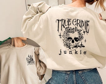 True Crime Junkie Sweatshirt, True Crime Sweater, Crime Junkie Hoodie, Flower Skull Hoodie, Crime Show Hoodie, Humor Hoodie