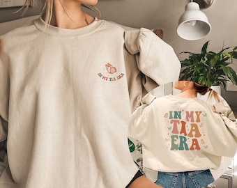 In My Tia Era Sweatshirt, Auntie Sweater, Aunt Hoodie, Tia Sweatshirt, New Tia Gift, Tia To Be Shirt, Sister Gift, Girl Announcement