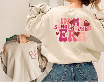 In My Sonographer Era Sweatshirt, Custom Sonographer Sweater, Sonographer Gifts,Cute Shirts for Sonographers,Radiology Shirts,Radiology Gift