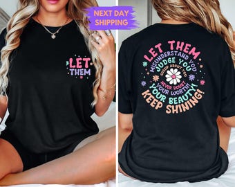 Let Them Shirt, Let Them Front And Back Printed Shirt, Positive Saying Shirt, Mental Health Shirt