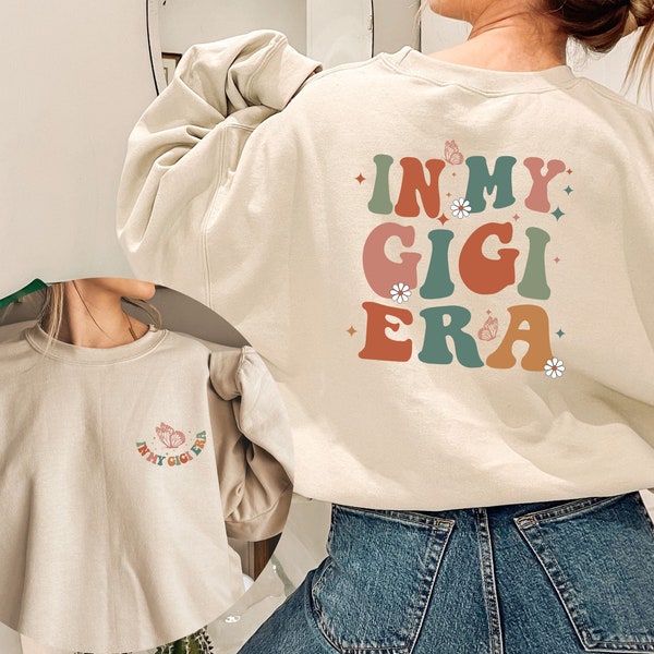 In My Gigi Era Sweatshirt, Gigi Sweater, Funny Gigi Hoodie, Grandma Shirt, Gift for Grandma, New Grandma Tee, Mother's Day Gift,Grandma Gift
