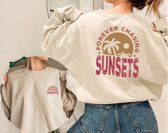 Forever Chasing Sunsets Sweatshirt or Hoodie Two Side Printed, Retro Beach Sweater, Tropical Tee, Retro Summer Sweatshirt, Aesthetic Summer