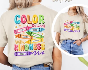 Color the World with Kindness Shirt, Cute Crayons Shirt, You are Matter Shirt, Colorful Crayons Shirt, Back to School Shirt, Kindness Shirt