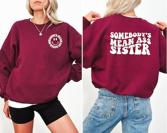 La hermana mala de alguien, sudadera divertida para hermana, sudadera para hermana, sudadera con capucha sarcástica, regalos para hermana, suéter para mejor amiga