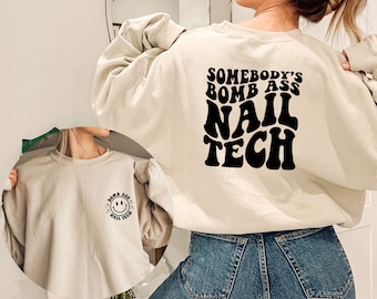 Somebody Bomb Nail Tech Sweatshirt and Hoodie front and Back, Nail Tech Sweater,Retro women&#39;s Hoodie,Nail artist Sweater,Somebody Bomb Shirt