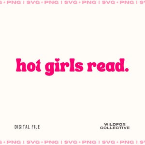 Hot Girls Read SVG PNG File, Cute Trendy Bookish Design, Reading Era Svg, Bookish Svg, Book Lover Svg, Book Club Svg, Tbr Png Svg, Booktok