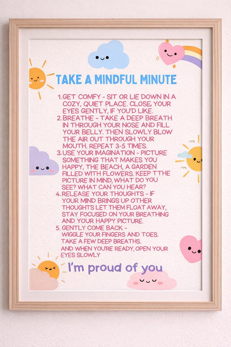 May include: A framed print with the text "Take a Mindful Minute" and instructions for mindfulness. The design includes cartoon suns, clouds, rainbows, and hearts. The phrase "I'm proud of you" is at the bottom.