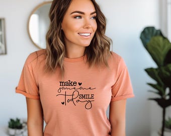 Make Someone Smile Today T-Shirt | Positive Message Short Sleeve Tee | Coworker Gift | Nurse Gift | Positivity Gift | Motivational Tee Shirt