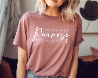 Created With A Purpose T-Shirt | Christian T-Shirt | Ephesians Bible Verse Shirt | Christian Shirts | Christian Clothing | Bible Gift