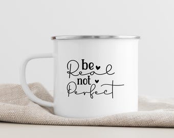 Be Real Not Perfect Mug | Inspirational Coffee Mug | Comforting Coffee Mugs | Kindness Mugs | Mental Health Gift | Motivational Gift