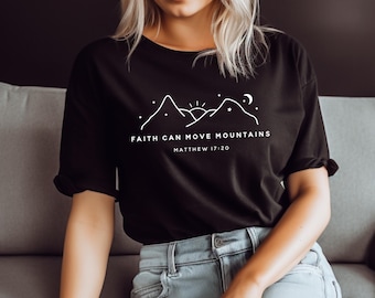 Faith Can Move Mountains T-Shirt | Christian T-Shirt | Matthew 17:20 Bible Verse Shirt | Christian Shirts | Christian Clothing | Bible Gift