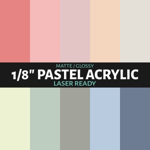 1/8" Pastel Acrylic Sheet, Glowforge Ready Plexiglass, Laser Acrylic, Pastel Colored Acrylic, 3mm, 12" x 19"