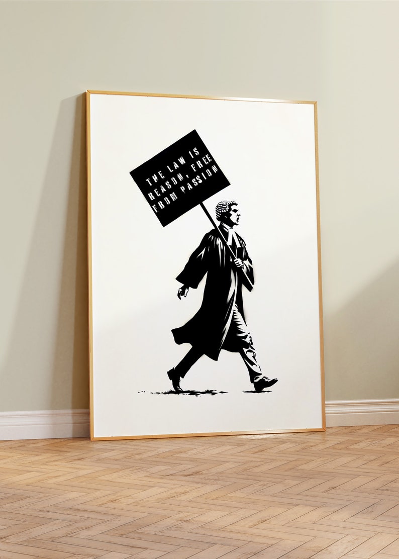 May include: Black and white illustration of a person in a judge's robe carrying a sign that reads "The law is reason, free from passion."