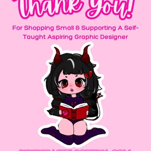 May include: A digital illustration of a cartoon character with red horns, black hair, and red eyes. The character is wearing a black and purple outfit and is holding a red book with a heart on the cover. The text "Thank You!" is at the top of the image, and the text "For Shopping Small & Supporting A Self-Taught Aspiring Graphic Designer" is below the character. The text "WWW.PASTELGOTHICA.COM" is at the bottom of the image.