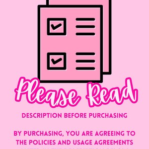 May include: Pink graphic with a checklist icon and the text "Please Read" in a pink cursive font. The text below reads "Description Before Purchasing. By purchasing, you are agreeing to the policies and usage agreements listed in the description below."