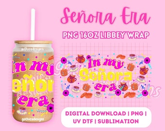 In My Señora Era PNG | 16oz Glass Cup Wrap (Digital File)